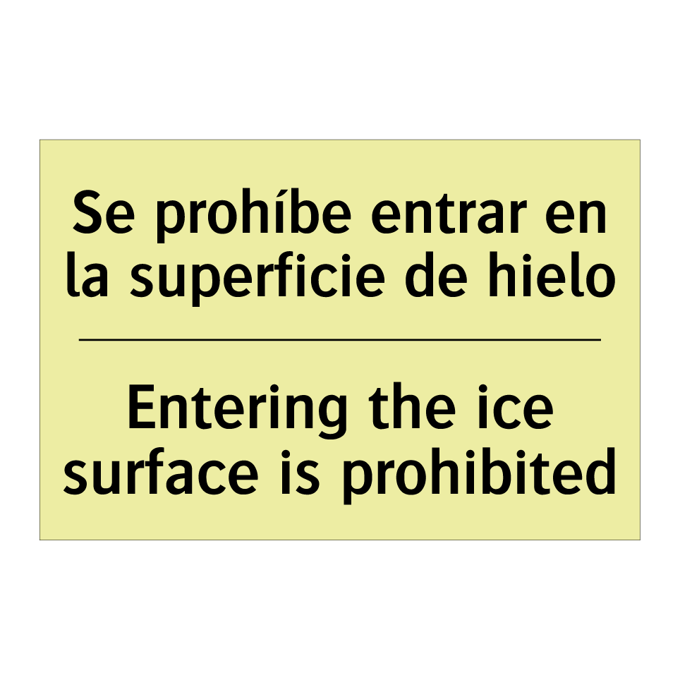 Se prohíbe entrar en la superficie de hielo - Entering the ice surface is prohibited