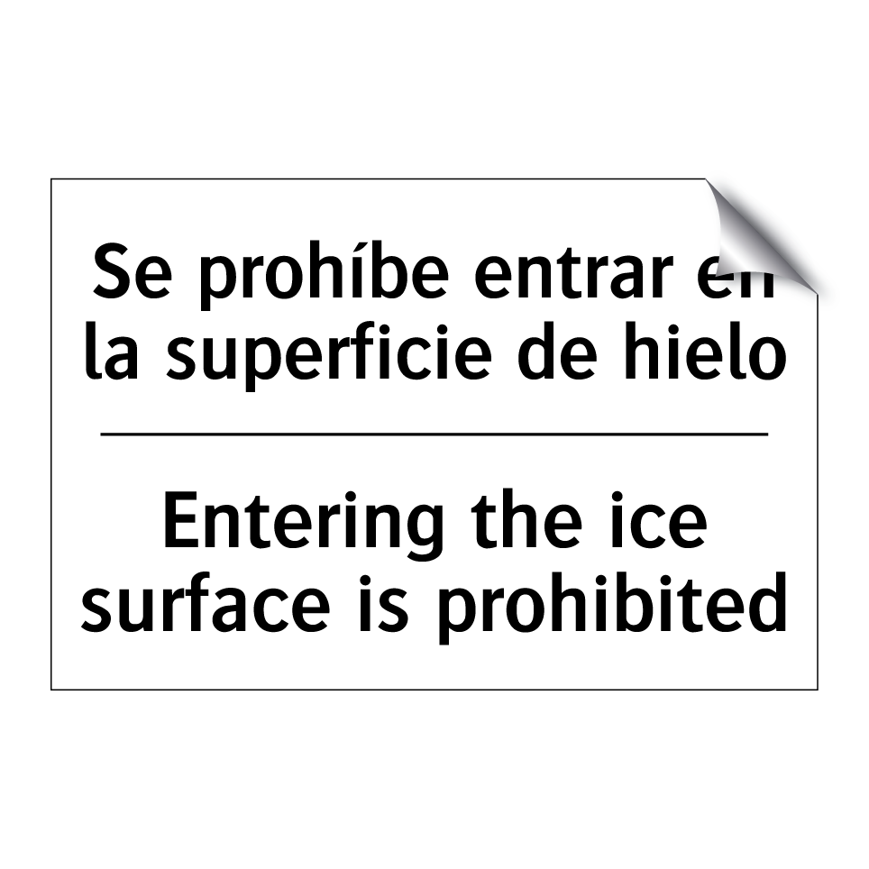 Se prohíbe entrar en la superficie de hielo - Entering the ice surface is prohibited