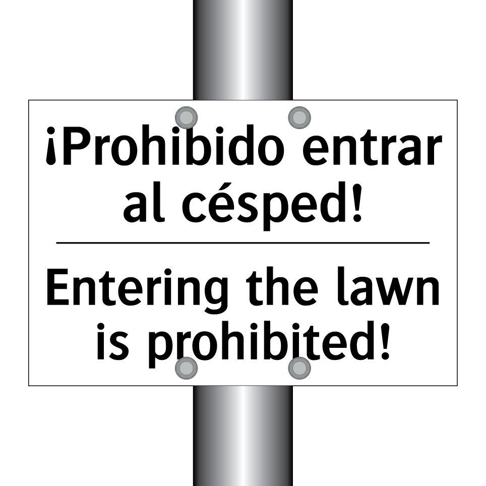 ¡Prohibido entrar al césped! - Entering the lawn is prohibited!