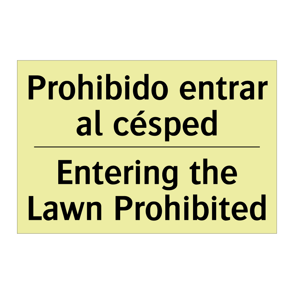 Prohibido entrar al césped - Entering the Lawn Prohibited