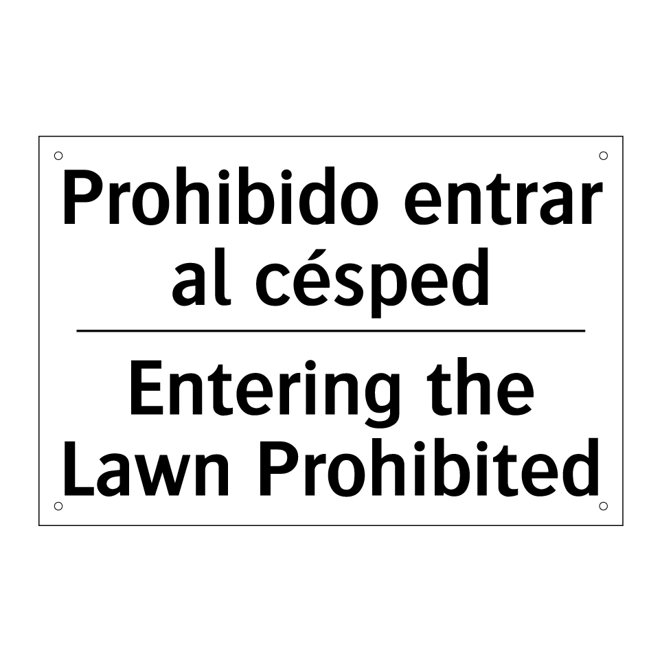 Prohibido entrar al césped - Entering the Lawn Prohibited