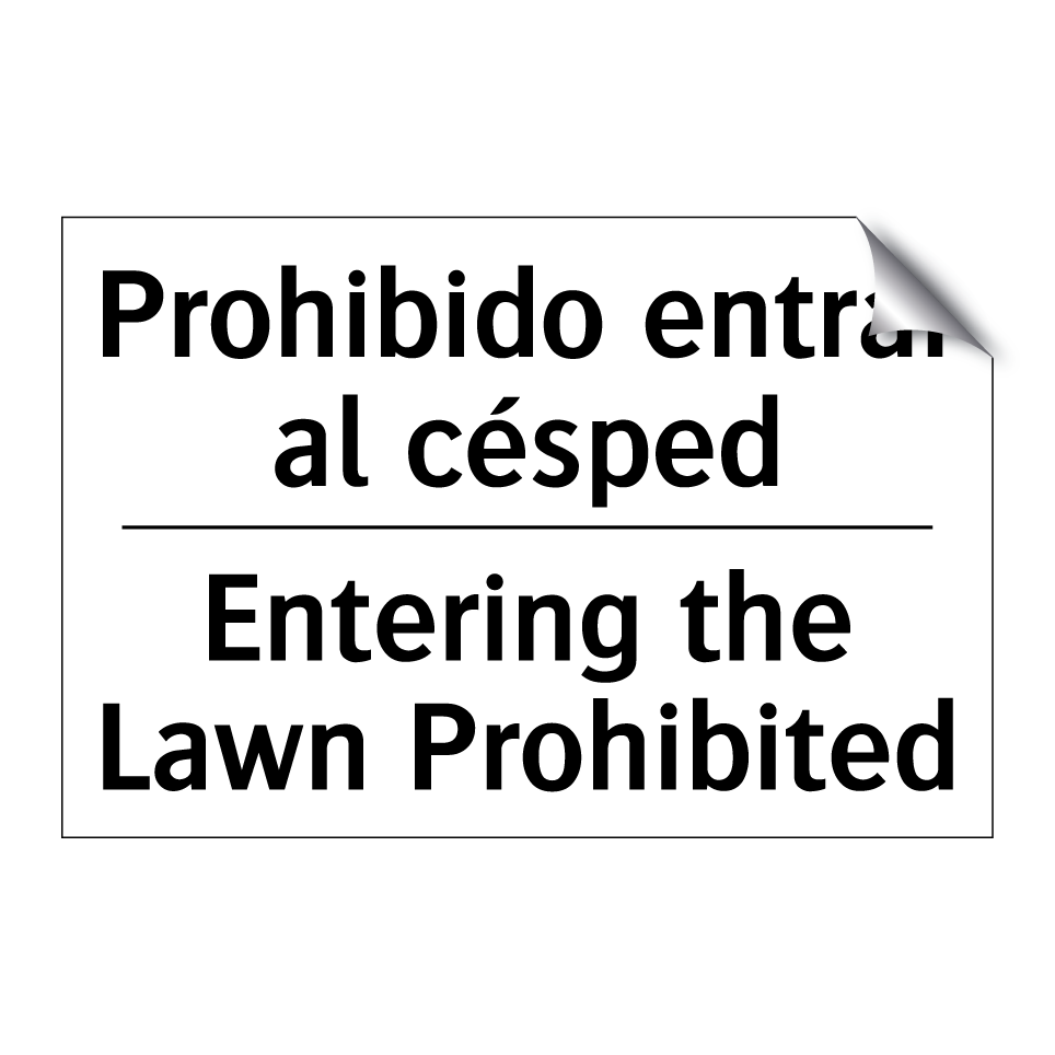 Prohibido entrar al césped - Entering the Lawn Prohibited