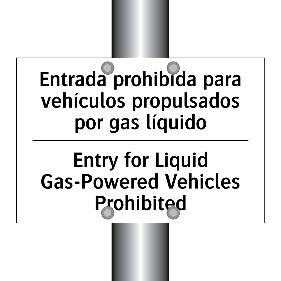Entrada prohibida para vehículos propulsados por gas líquido - Entry for Liquid Gas-Powered Vehicles Prohibited