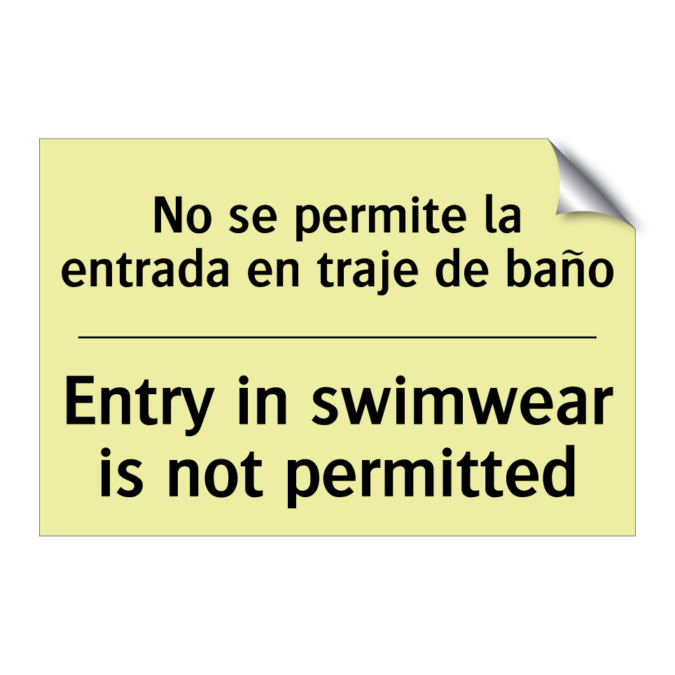 No se permite la entrada en traje de baño - Entry in swimwear is not permitted