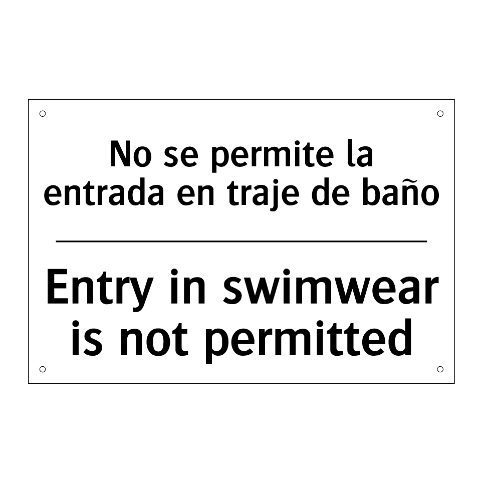 No se permite la entrada en traje de baño - Entry in swimwear is not permitted