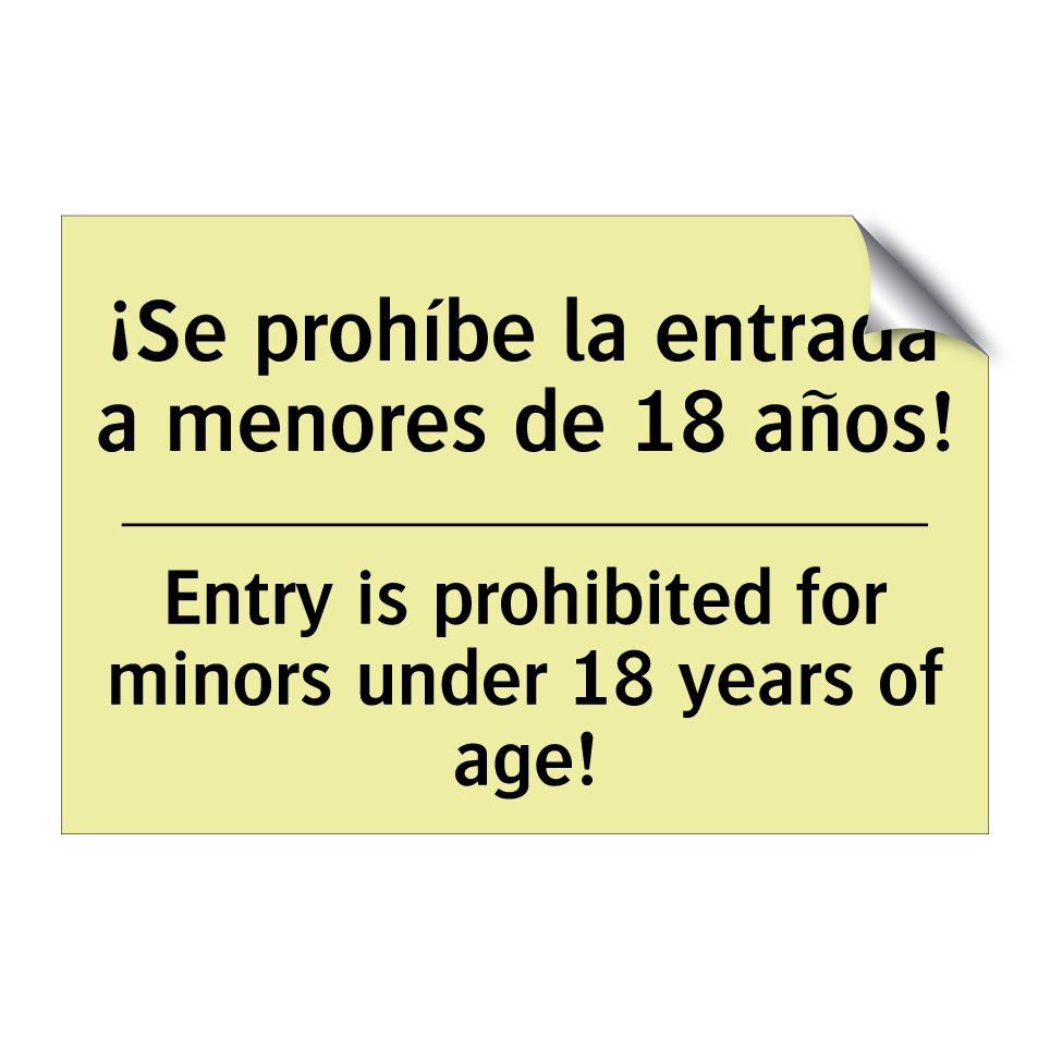 ¡Se prohíbe la entrada a menores de 18 años! - Entry is prohibited for minors under 18 years of age!