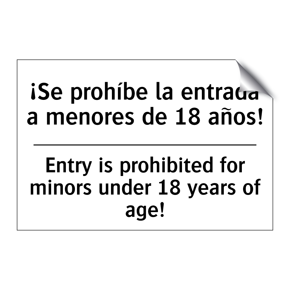 ¡Se prohíbe la entrada a menores de 18 años! - Entry is prohibited for minors under 18 years of age!