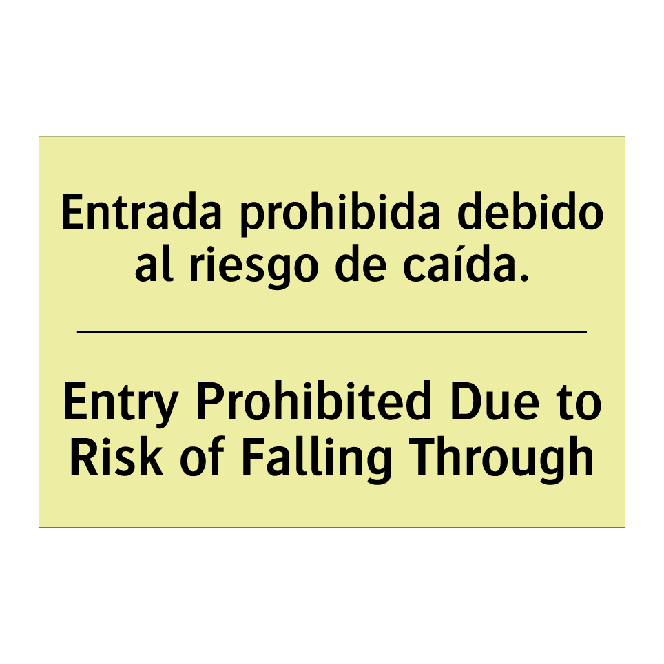 Entrada prohibida debido al riesgo de caída. - Entry Prohibited Due to Risk of Falling Through