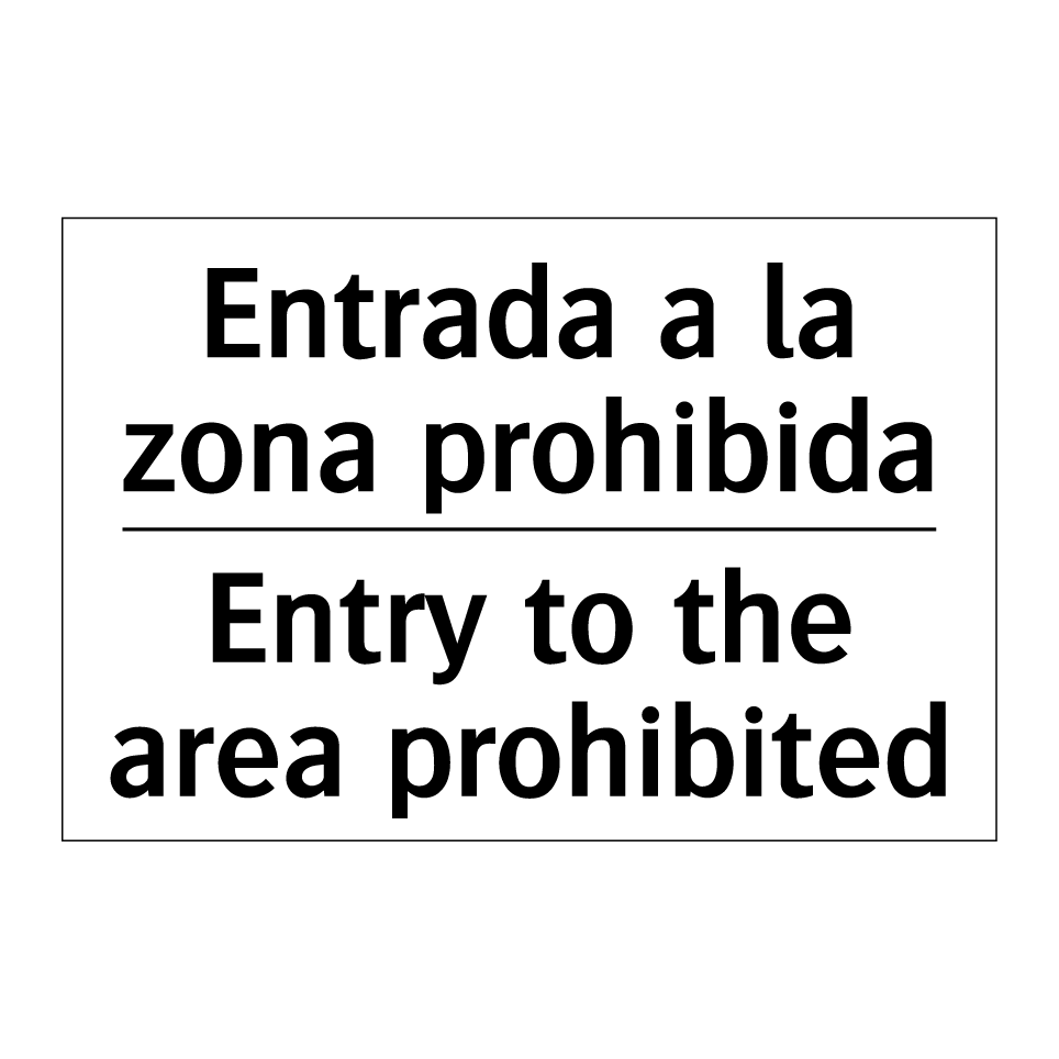 Entrada a la zona prohibida - Entry to the area prohibited