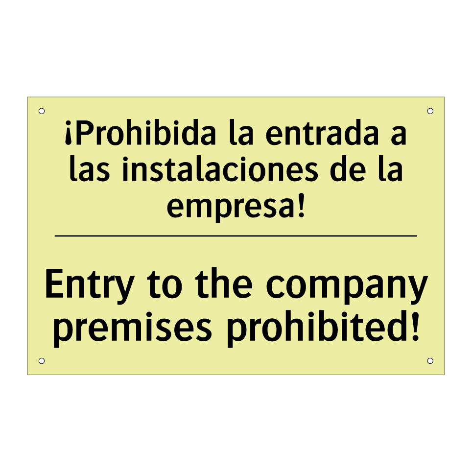 ¡Prohibida la entrada a las instalaciones de la empresa! - Entry to the company premises prohibited!