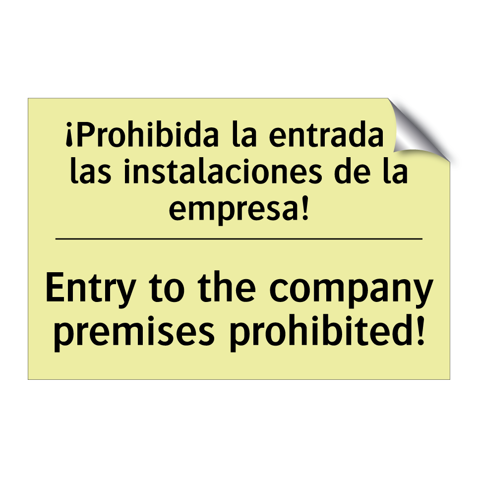 ¡Prohibida la entrada a las instalaciones de la empresa! - Entry to the company premises prohibited!