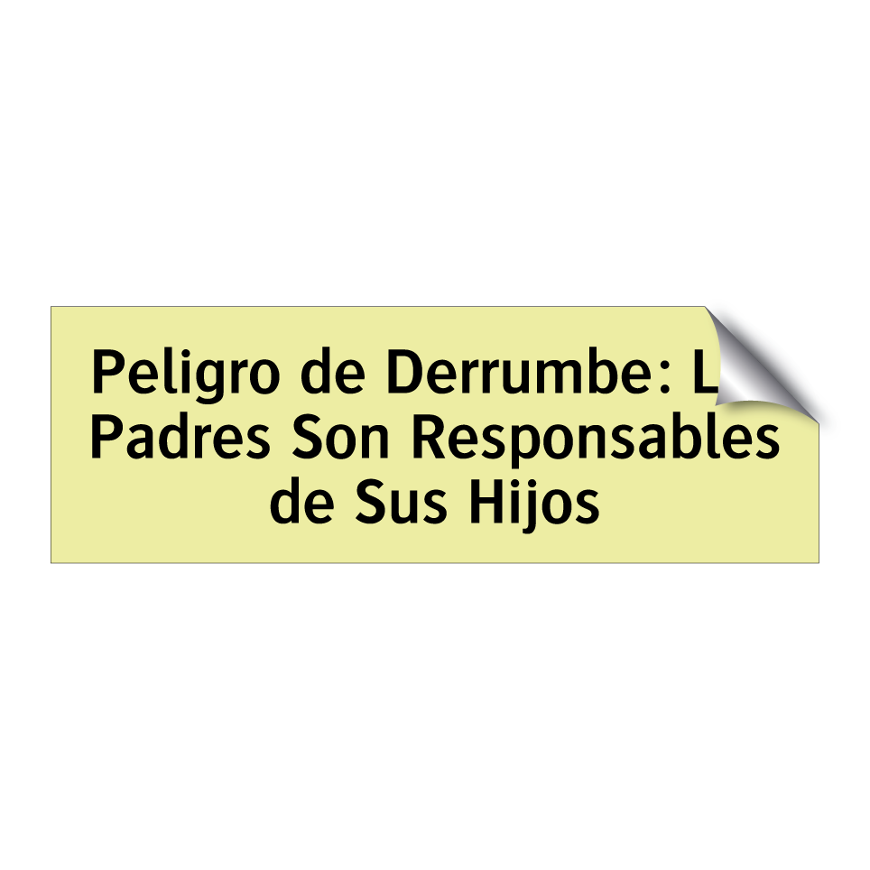 Peligro de Derrumbe: Los Padres Son Responsables de Sus Hijos