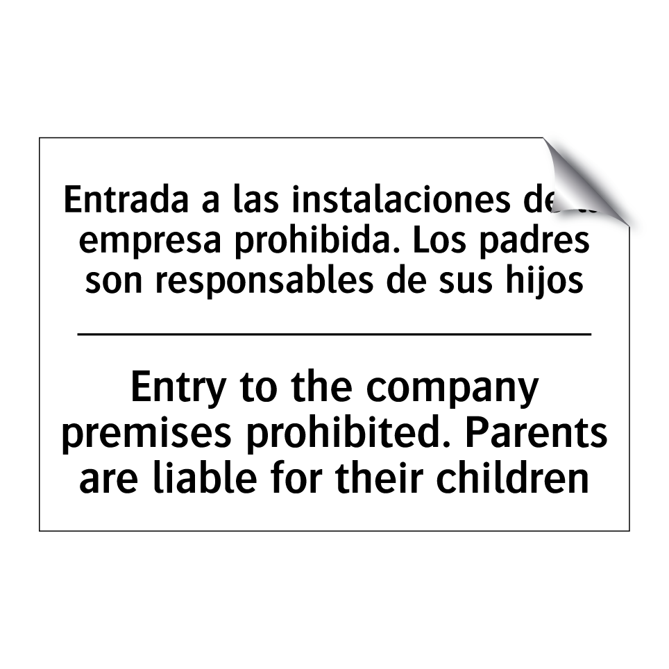 Entrada a las instalaciones de la empresa prohibida. Los padres son responsables de sus hijos - Entry to the company premises prohibited. Parents are liable for their children