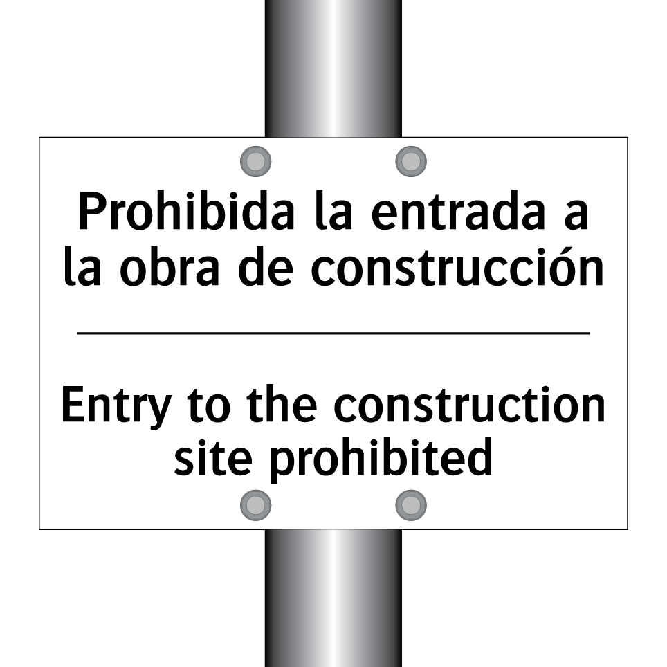 Prohibida la entrada a la obra de construcción - Entry to the construction site prohibited