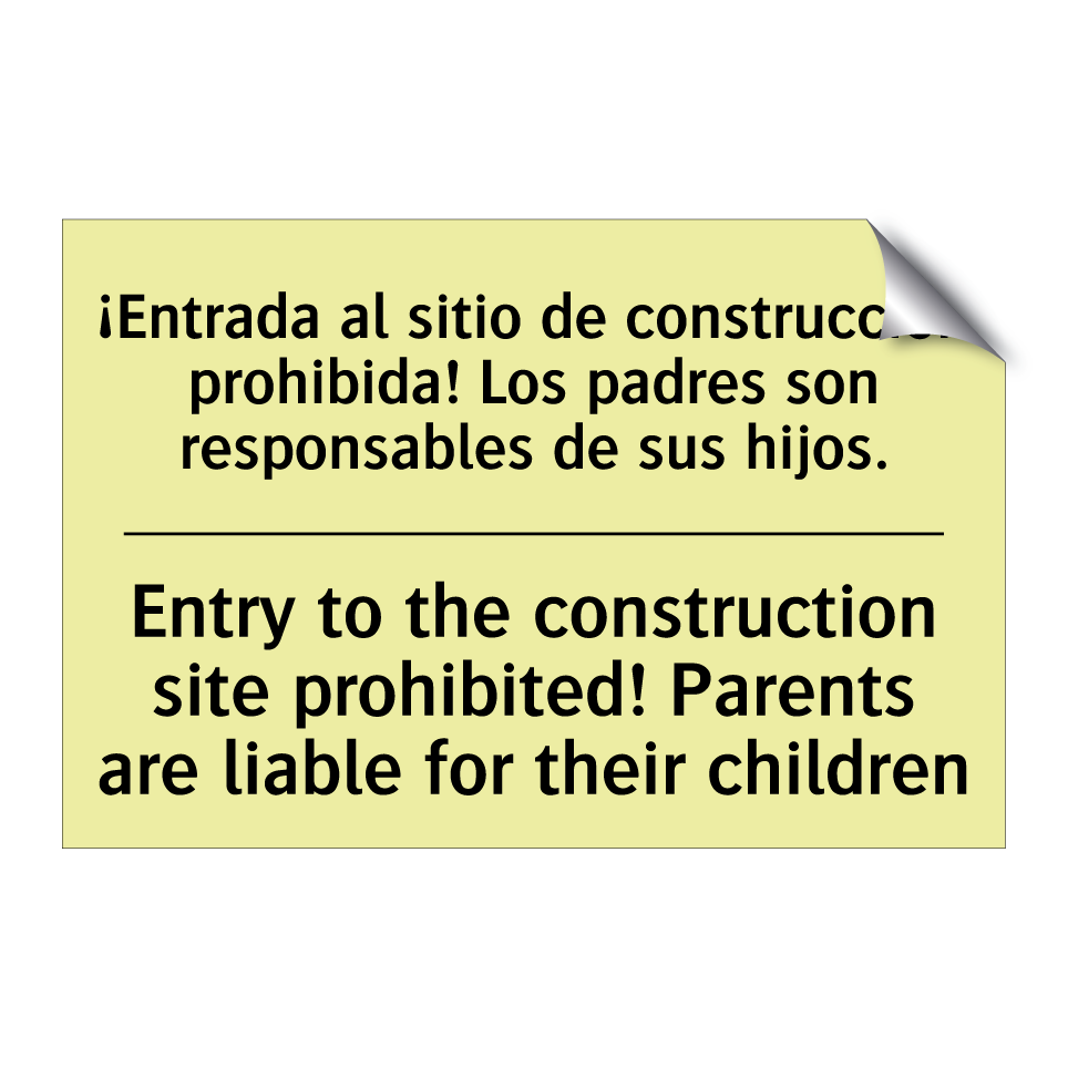 ¡Entrada al sitio de construcción prohibida! Los padres son responsables de sus hijos. - Entry to the construction site prohibited! Parents are liable for their children