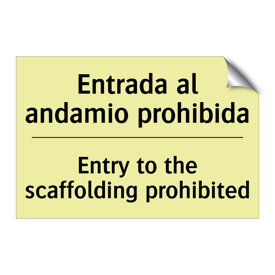 Entrada al andamio prohibida - Entry to the scaffolding prohibited