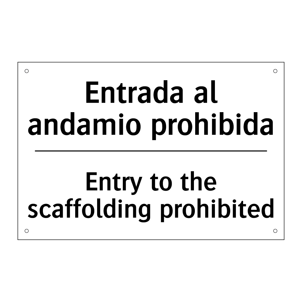 Entrada al andamio prohibida - Entry to the scaffolding prohibited