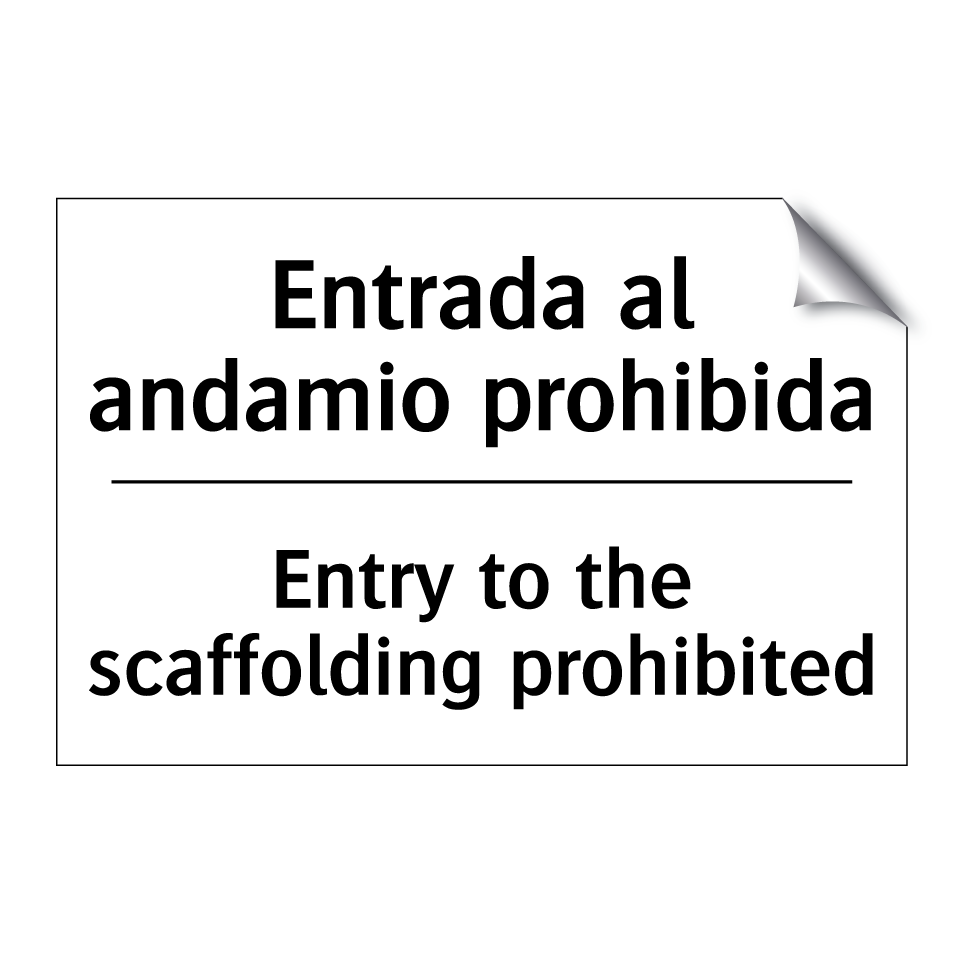 Entrada al andamio prohibida - Entry to the scaffolding prohibited