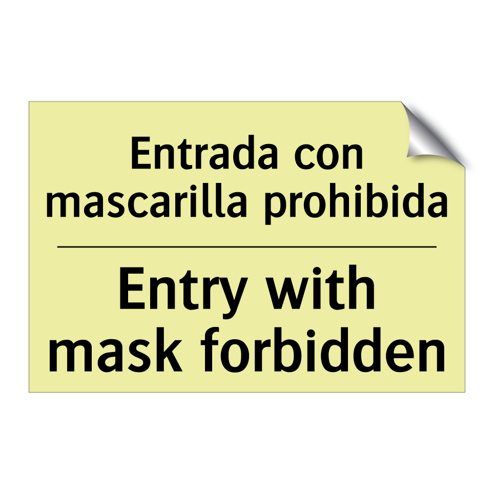 Entrada con mascarilla prohibida - Entry with mask forbidden