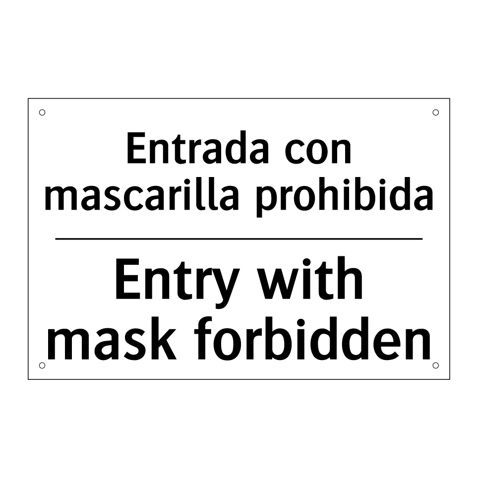 Entrada con mascarilla prohibida - Entry with mask forbidden