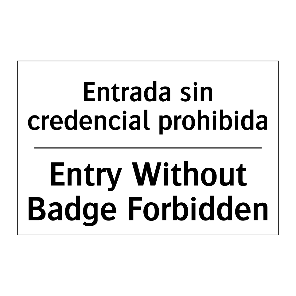 Entrada sin credencial prohibida - Entry Without Badge Forbidden