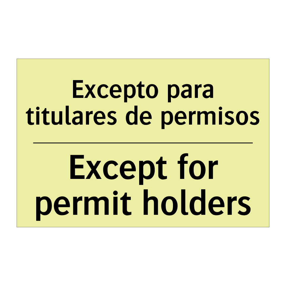 Excepto para titulares de permisos - Except for permit holders