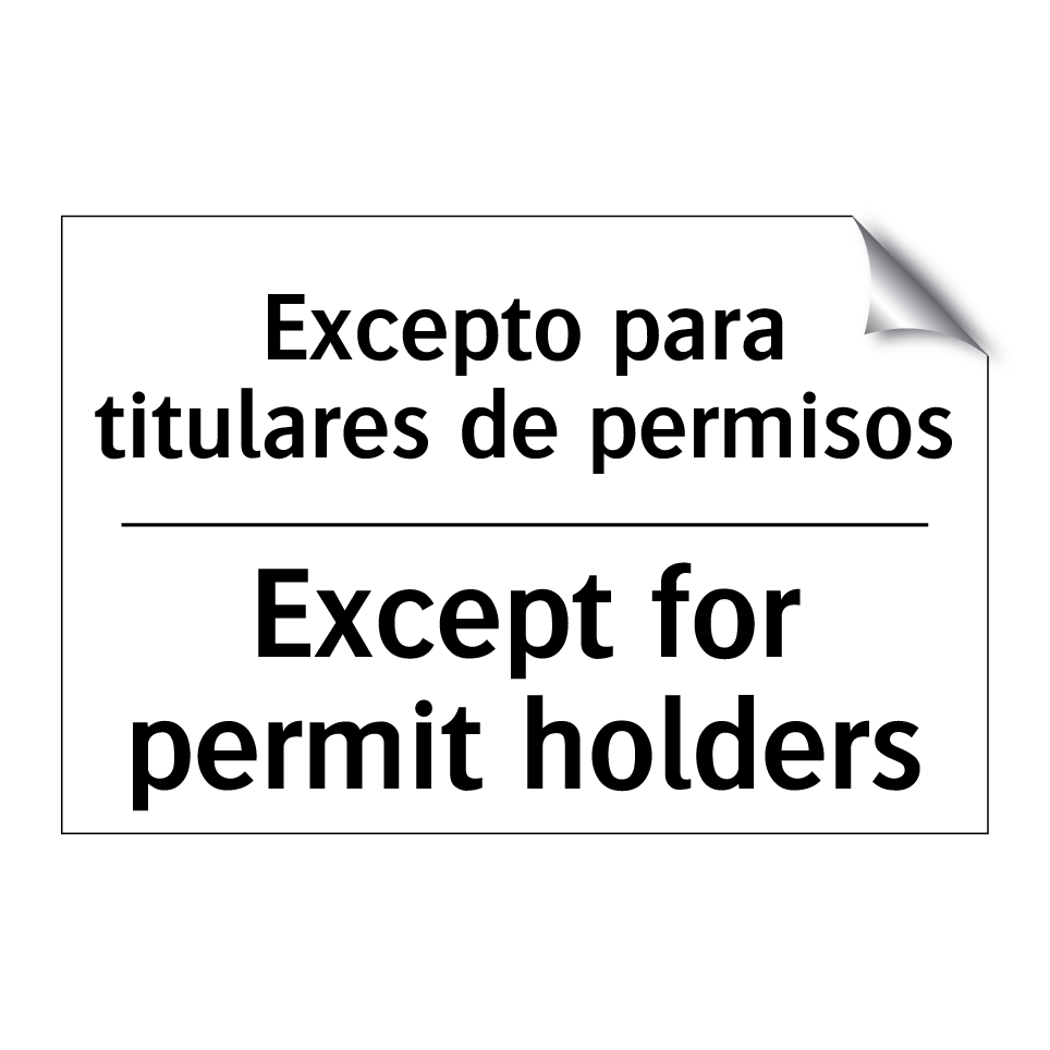 Excepto para titulares de permisos - Except for permit holders