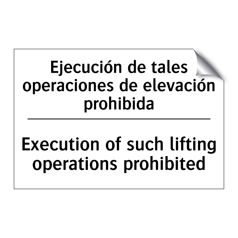 Ejecución de tales operaciones de elevación prohibida - Execution of such lifting operations prohibited