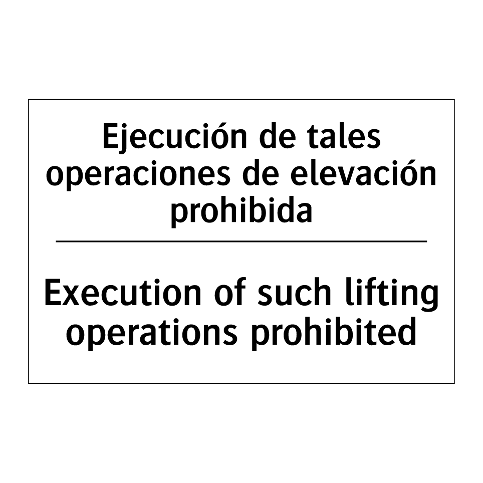 Ejecución de tales operaciones de elevación prohibida - Execution of such lifting operations prohibited