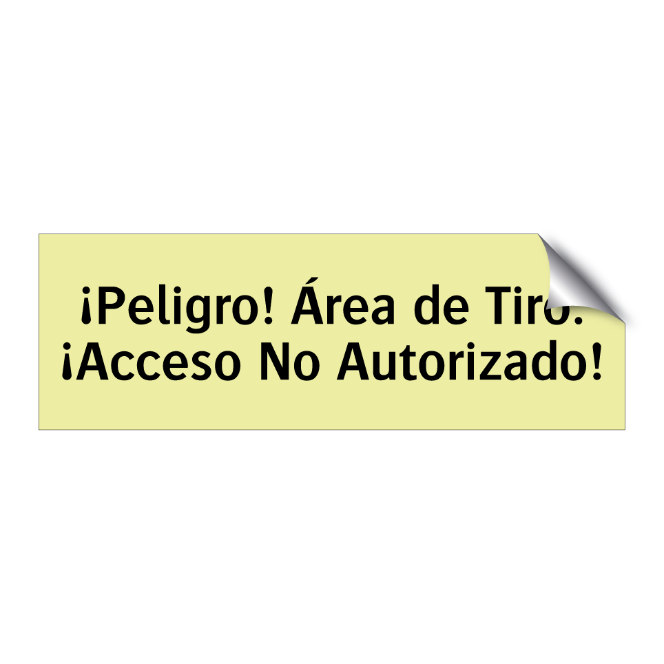 ¡Peligro! Área de Tiro. ¡Acceso No Autorizado!