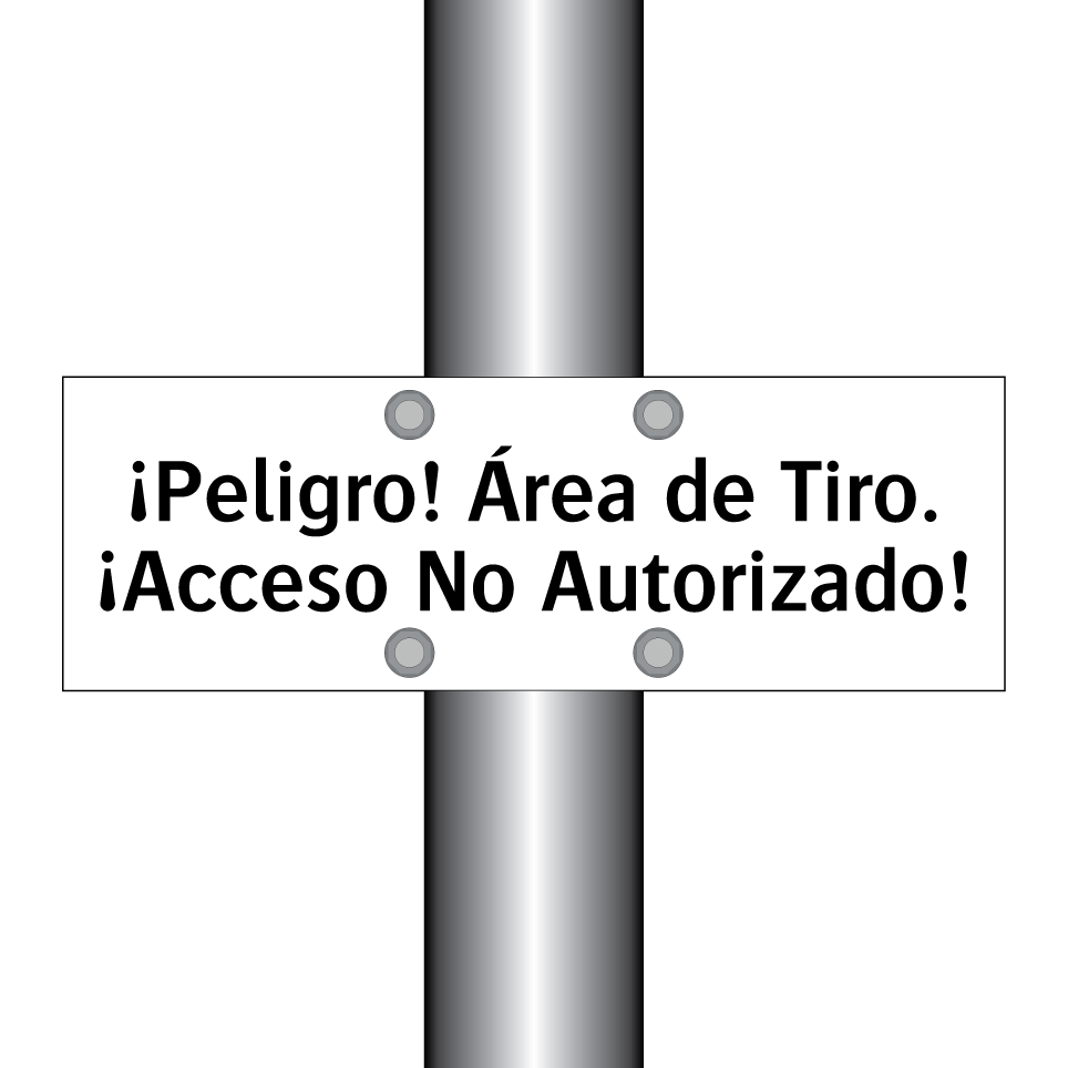 ¡Peligro! Área de Tiro. ¡Acceso No Autorizado!