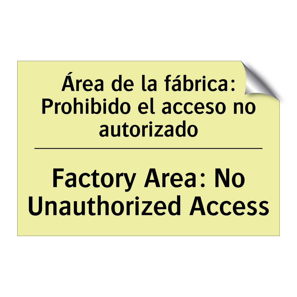 Área de la fábrica: Prohibido el acceso no autorizado - Factory Area: No Unauthorized Access