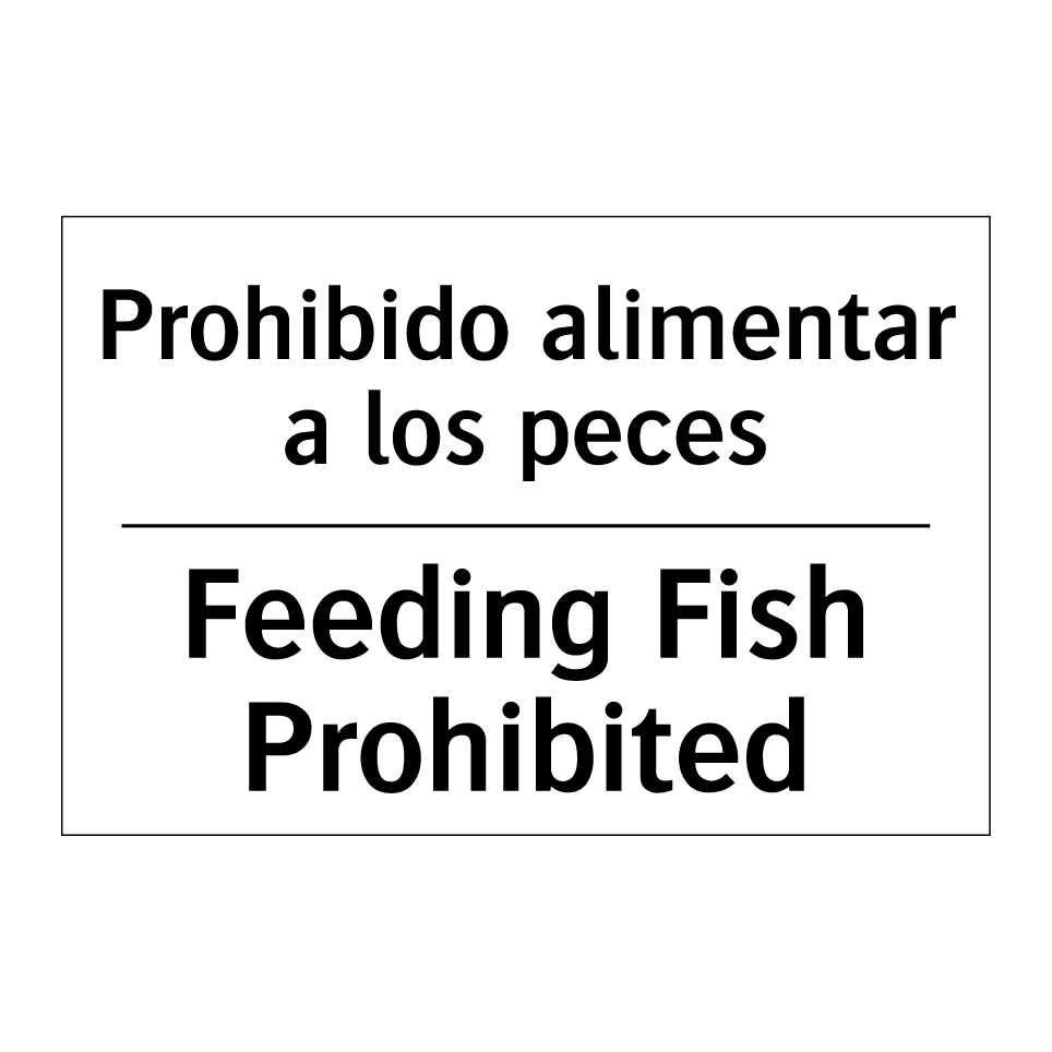 Prohibido alimentar a los peces - Feeding Fish Prohibited