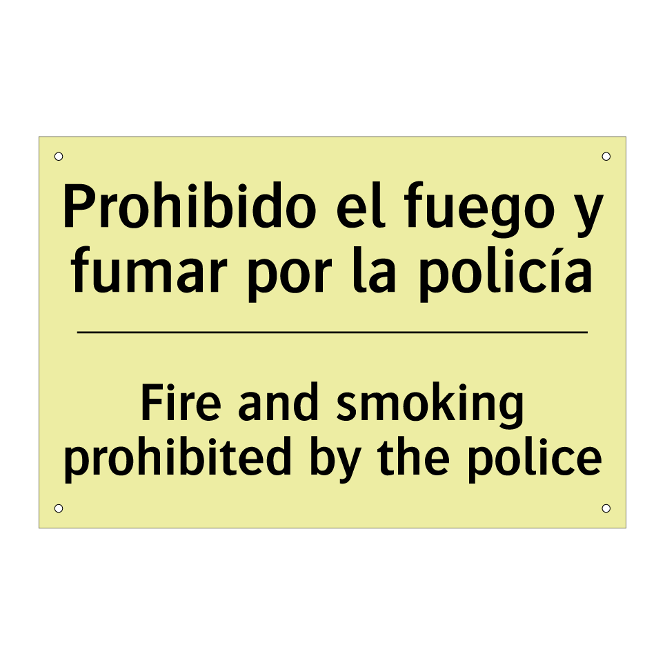 Prohibido el fuego y fumar por la policía - Fire and smoking prohibited by the police