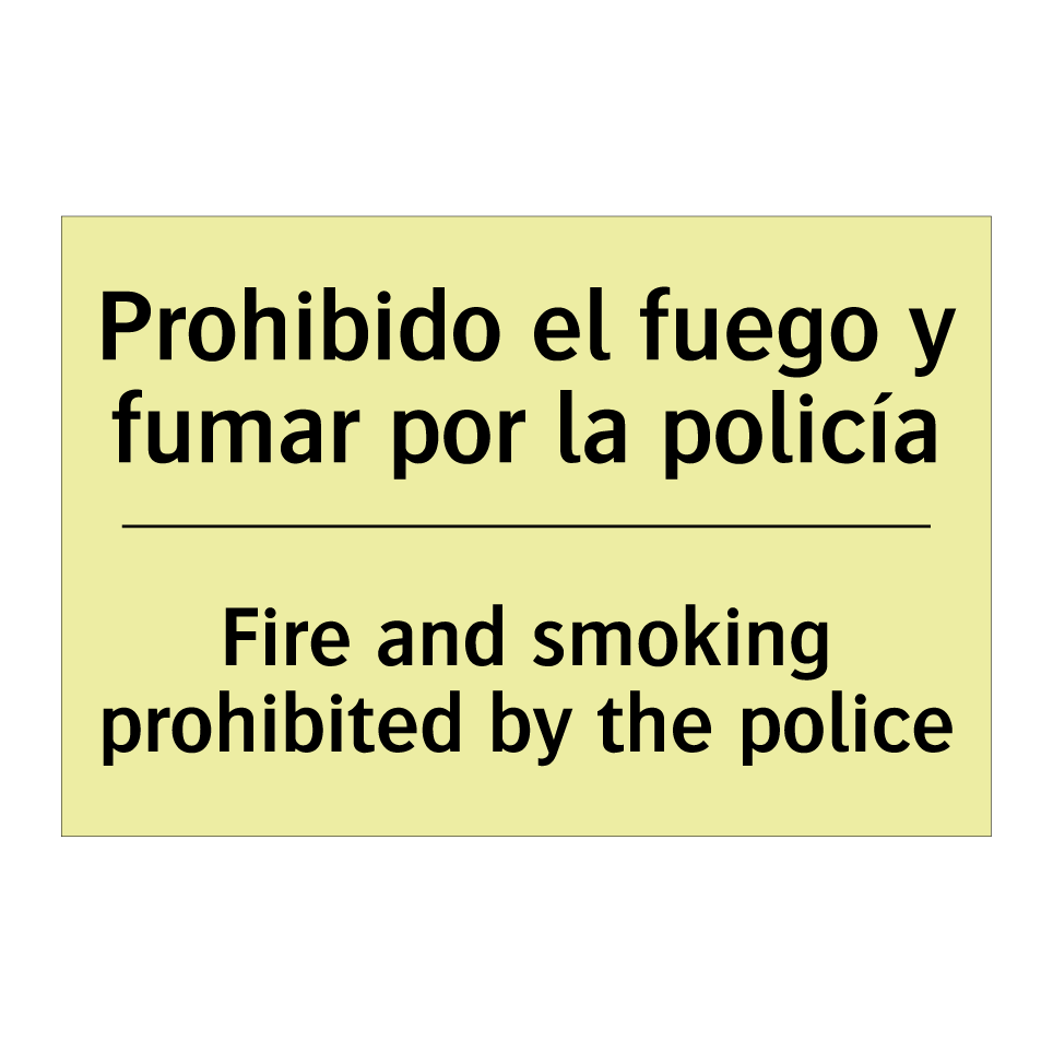 Prohibido el fuego y fumar por la policía - Fire and smoking prohibited by the police