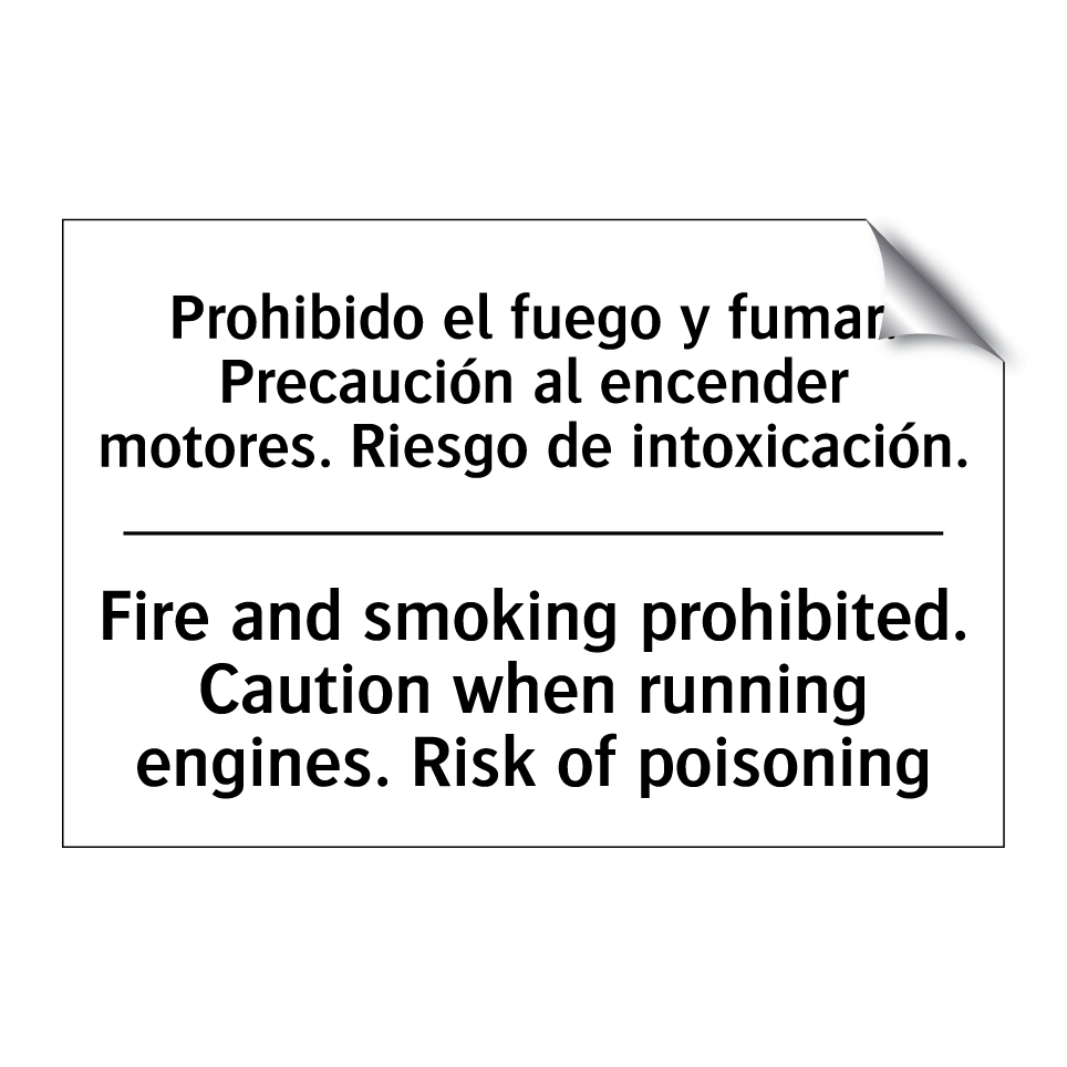 Prohibido el fuego y fumar. Precaución al encender motores. Riesgo de intoxicación. - Fire and smoking prohibited. Caution when running engines. Risk of poisoning