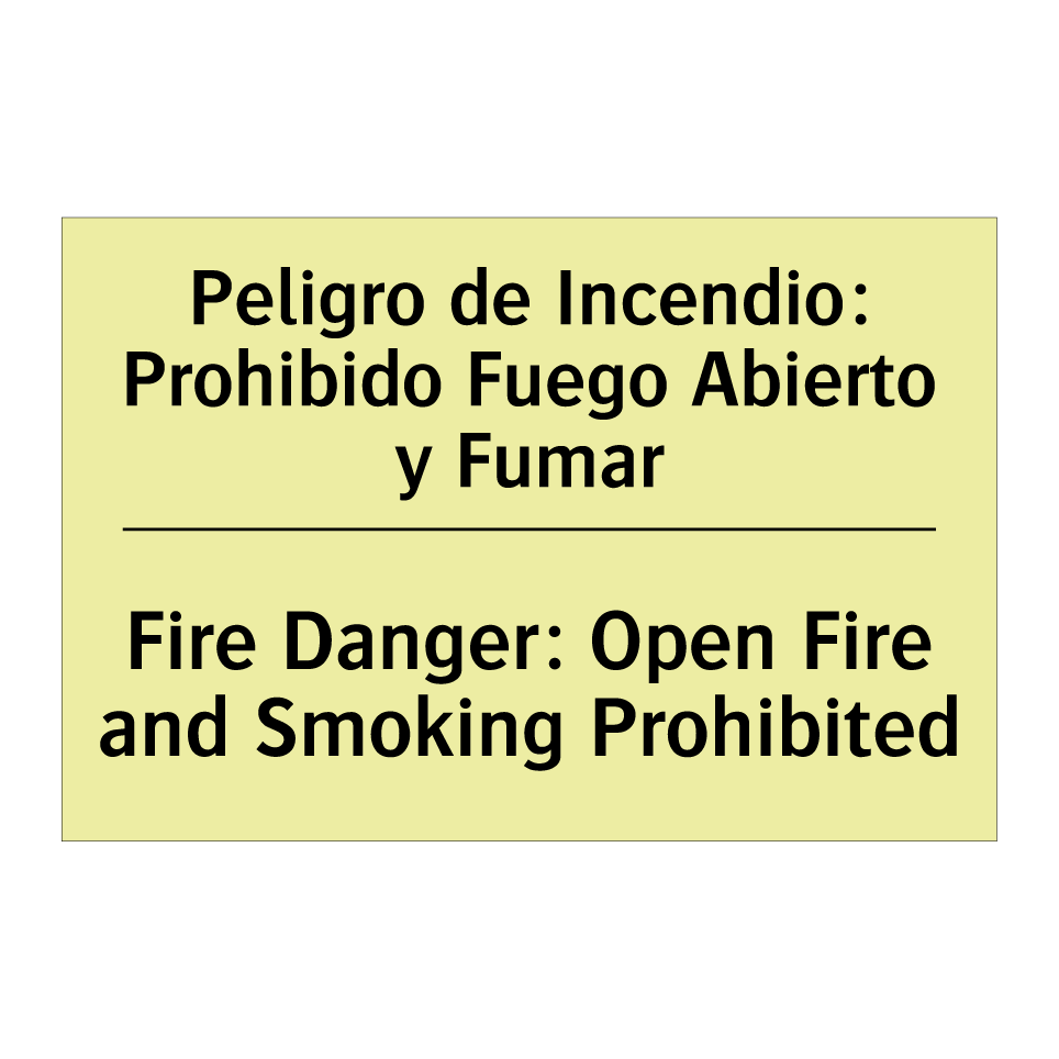 Peligro de Incendio: Prohibido Fuego Abierto y Fumar - Fire Danger: Open Fire and Smoking Prohibited