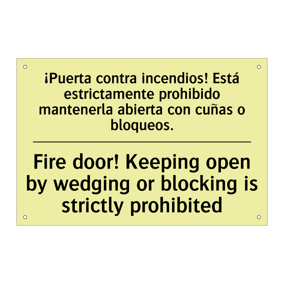 ¡Puerta contra incendios! Está estrictamente prohibido mantenerla abierta con cuñas o bloqueos. - Fire door! Keeping open by wedging or blocking is strictly prohibited