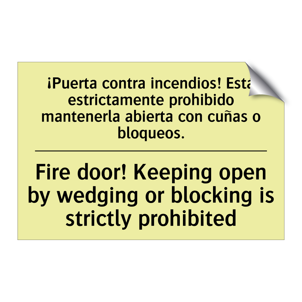 ¡Puerta contra incendios! Está estrictamente prohibido mantenerla abierta con cuñas o bloqueos. - Fire door! Keeping open by wedging or blocking is strictly prohibited