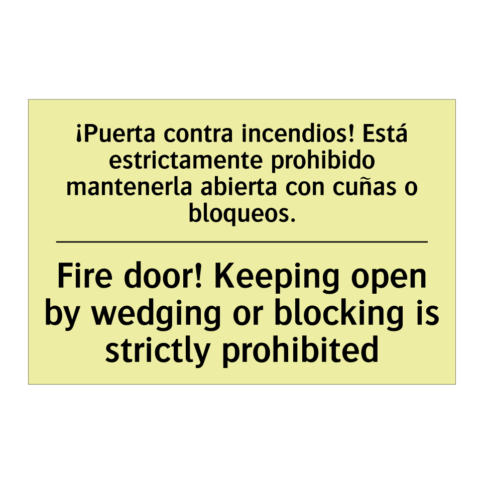 ¡Puerta contra incendios! Está estrictamente prohibido mantenerla abierta con cuñas o bloqueos. - Fire door! Keeping open by wedging or blocking is strictly prohibited