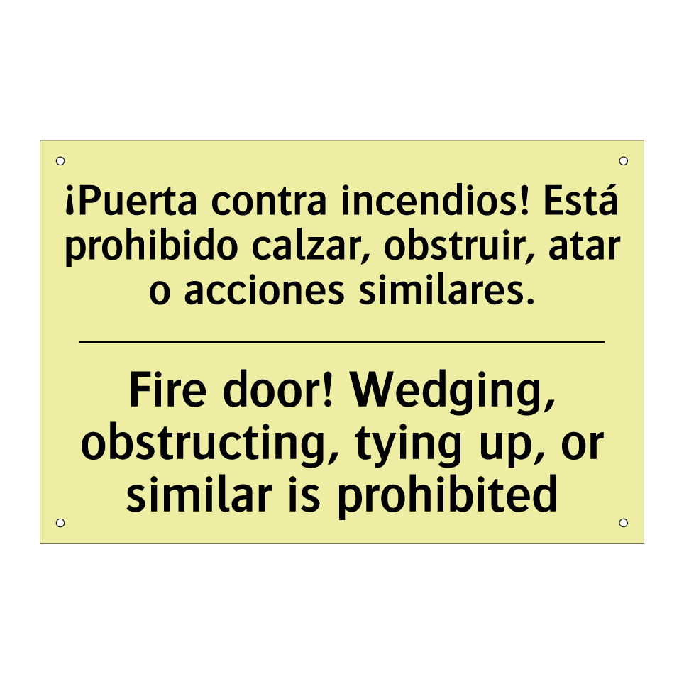 ¡Puerta contra incendios! Está prohibido calzar, obstruir, atar o acciones similares. - Fire door! Wedging, obstructing, tying up, or similar is prohibited
