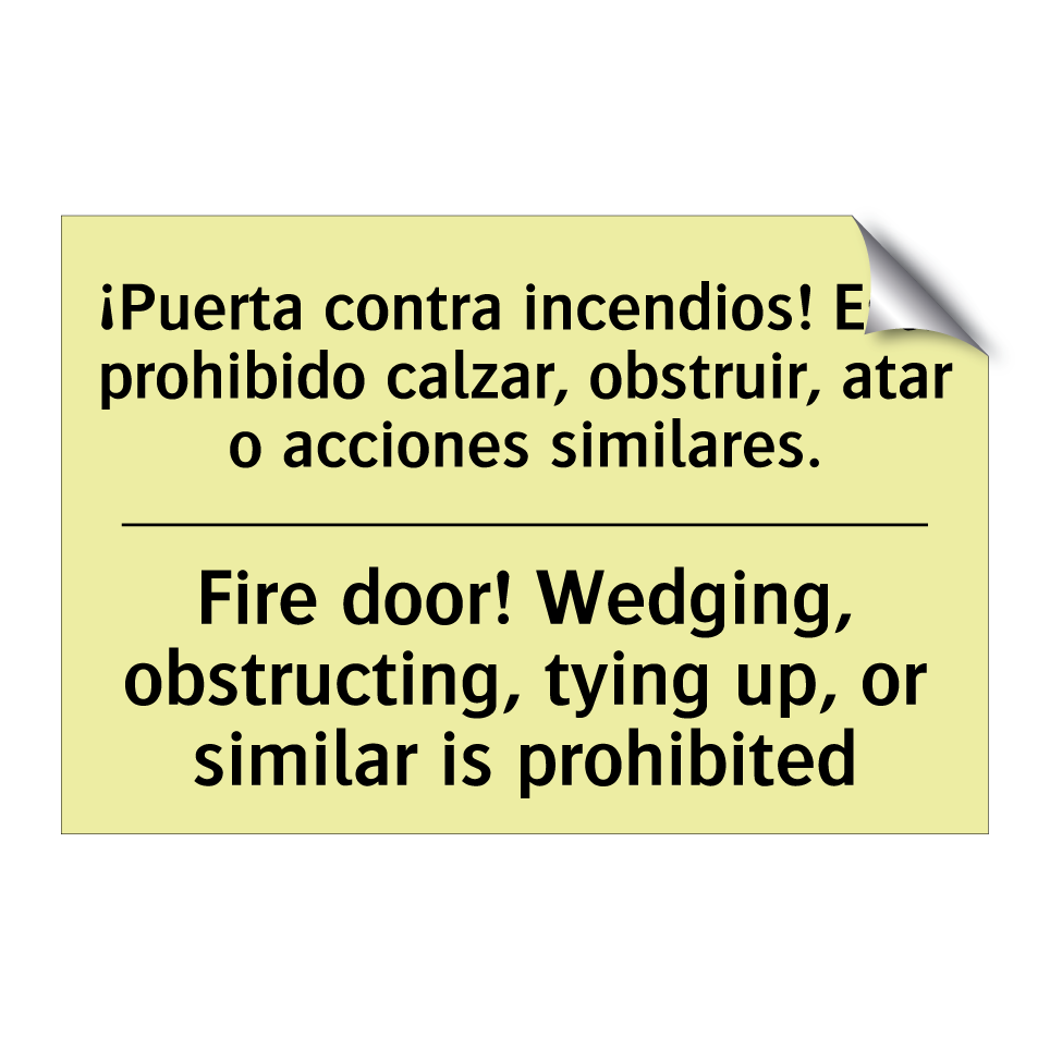 ¡Puerta contra incendios! Está prohibido calzar, obstruir, atar o acciones similares. - Fire door! Wedging, obstructing, tying up, or similar is prohibited