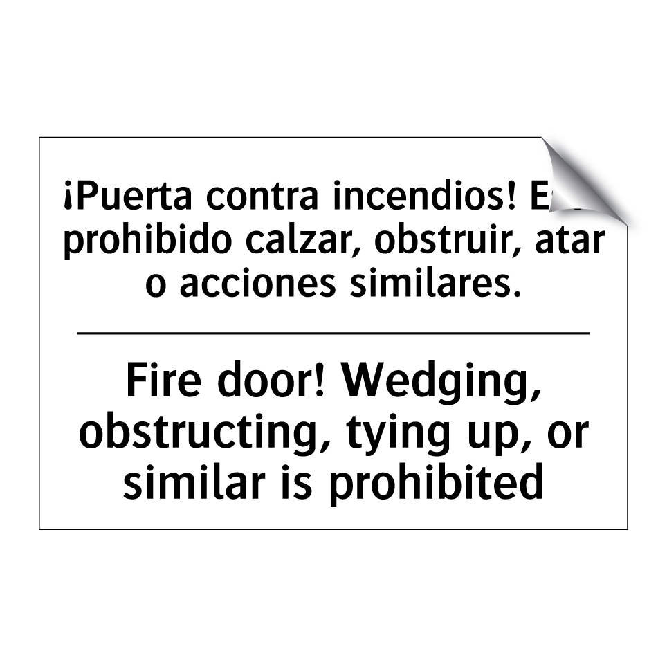 ¡Puerta contra incendios! Está prohibido calzar, obstruir, atar o acciones similares. - Fire door! Wedging, obstructing, tying up, or similar is prohibited