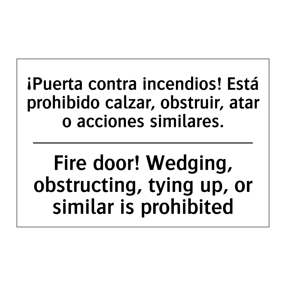 ¡Puerta contra incendios! Está prohibido calzar, obstruir, atar o acciones similares. - Fire door! Wedging, obstructing, tying up, or similar is prohibited