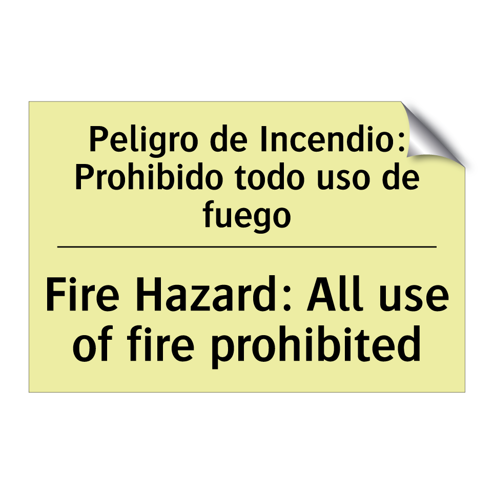 Peligro de Incendio: Prohibido todo uso de fuego - Fire Hazard: All use of fire prohibited