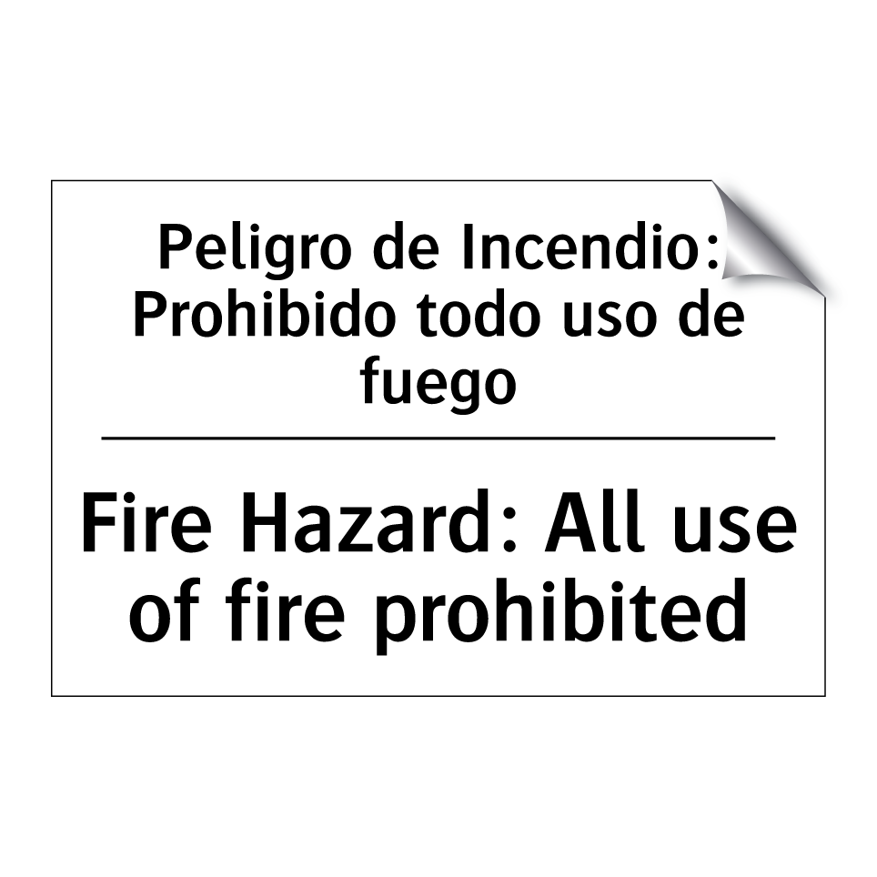 Peligro de Incendio: Prohibido todo uso de fuego - Fire Hazard: All use of fire prohibited