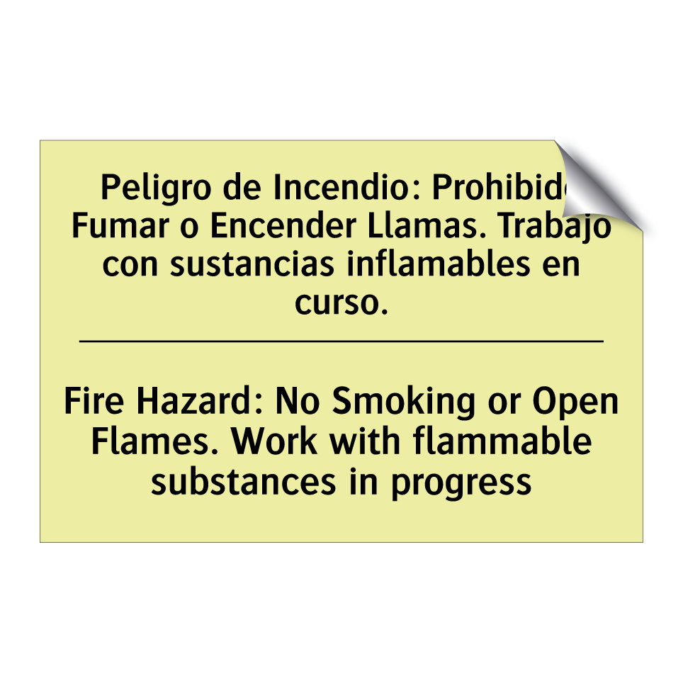 Peligro de Incendio: Prohibido Fumar o Encender Llamas. Trabajo con sustancias inflamables en curso. - Fire Hazard: No Smoking or Open Flames. Work with flammable substances in progress