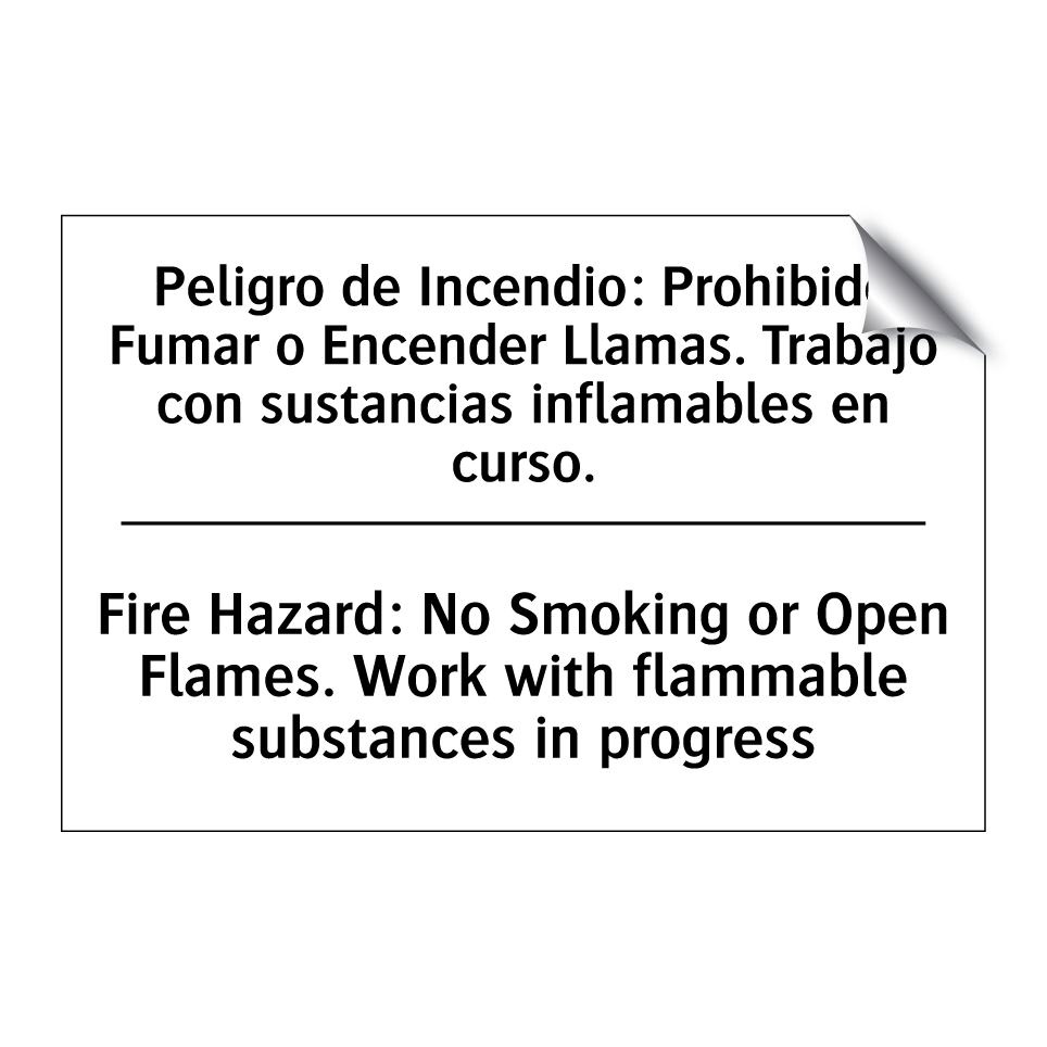 Peligro de Incendio: Prohibido Fumar o Encender Llamas. Trabajo con sustancias inflamables en curso. - Fire Hazard: No Smoking or Open Flames. Work with flammable substances in progress