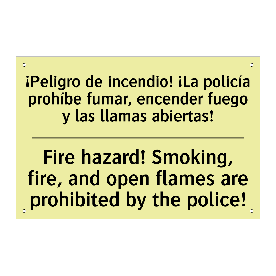 ¡Peligro de incendio! ¡La policía prohíbe fumar, encender fuego y las llamas abiertas! - Fire hazard! Smoking, fire, and open flames are prohibited by the police!