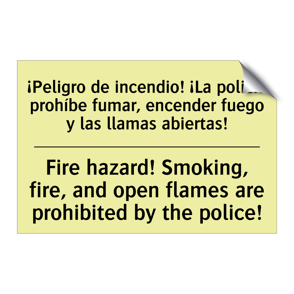 ¡Peligro de incendio! ¡La policía prohíbe fumar, encender fuego y las llamas abiertas! - Fire hazard! Smoking, fire, and open flames are prohibited by the police!